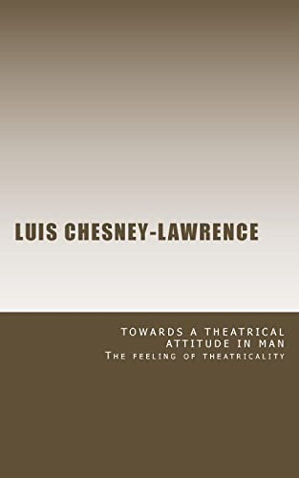 Towards A Theatrical Attitude In Man-..