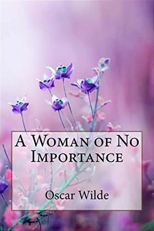 A Woman Of No Importance Oscar Wilde-..