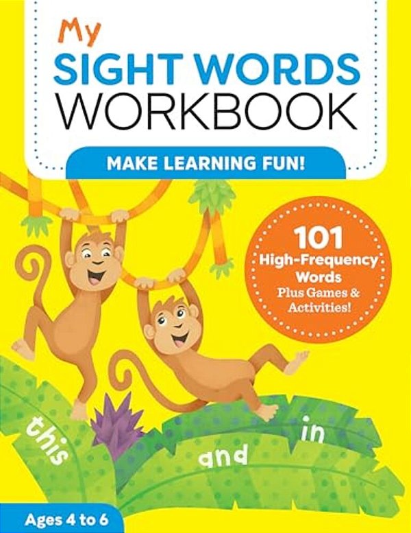 My Sight Words Workbook: 101 High-Frequency Words Plus Games & Activities!-..