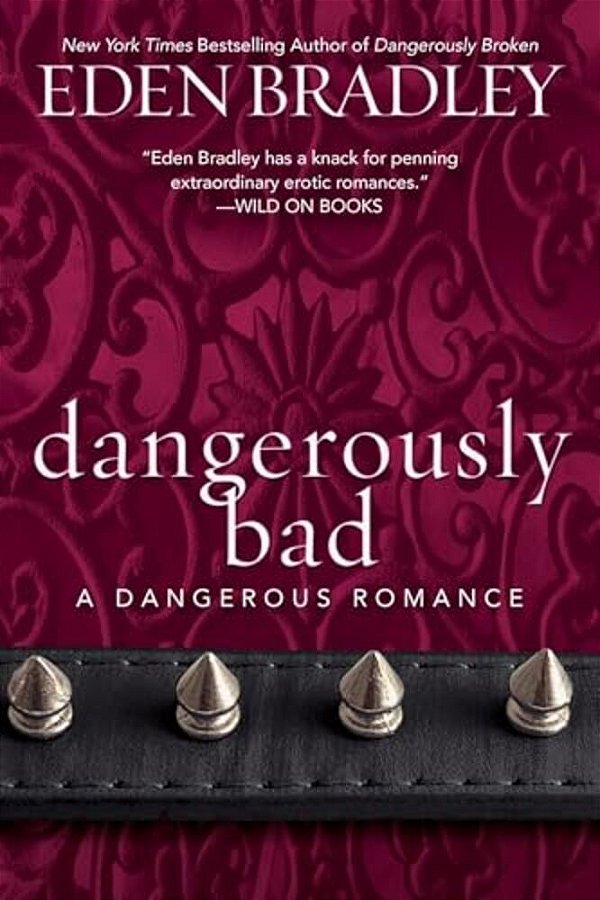 Dangerously Bad-..