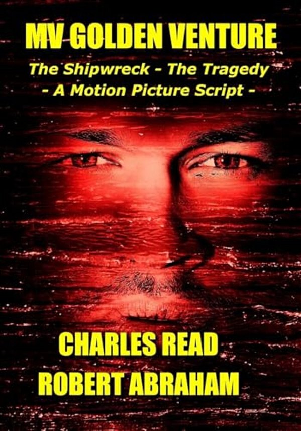 Golden Venture: The Shipwreck And Spies - A Movie Script-..