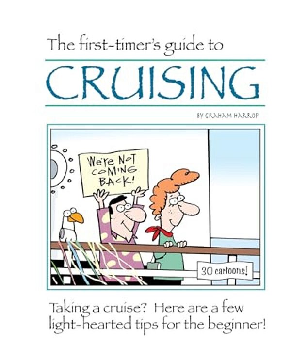 The First-Timer's Guide To Cruising-..