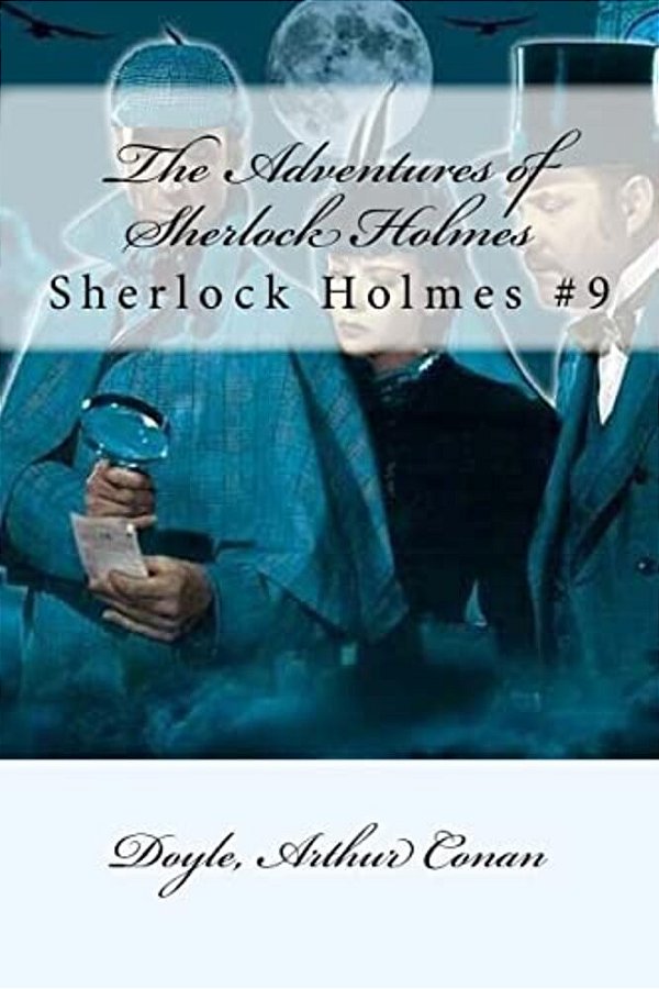 The Adventures Of Sherlock Holmes: Sherlock Holmes #9-..