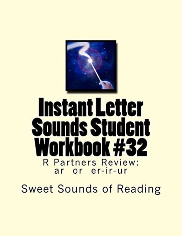 Instant Letter Sounds Student Workbook #32: R Partners Review: Ar Or Er-Ir-ur-..