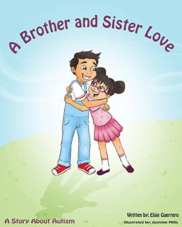 A Brother Sister Love: A Story About Autism-..