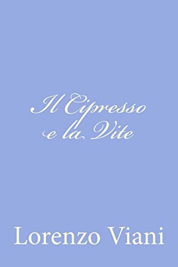Il Cipresso E La Vite-..