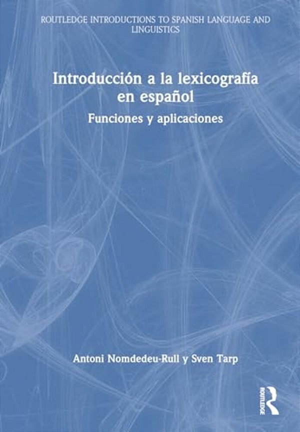 Introducción A La Lexicografía En Español: Funciones Y Aplicaciones-..
