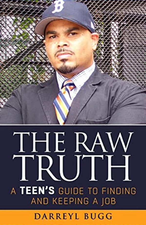 The Raw Truth: A Teen's Guide To Finding And Keeping A Job-..