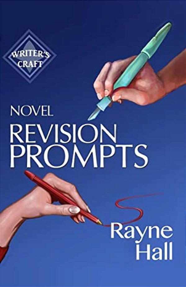Novel Revision Prompts: Make Your Good Book Great - Self-Edit Your Plot, Scenes & Style-..