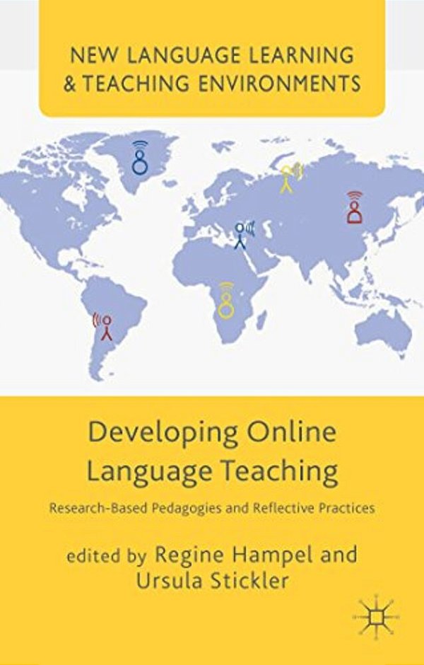 Developing Online Language Teaching: Research-Based Pedagogies And Reflective Practices-..
