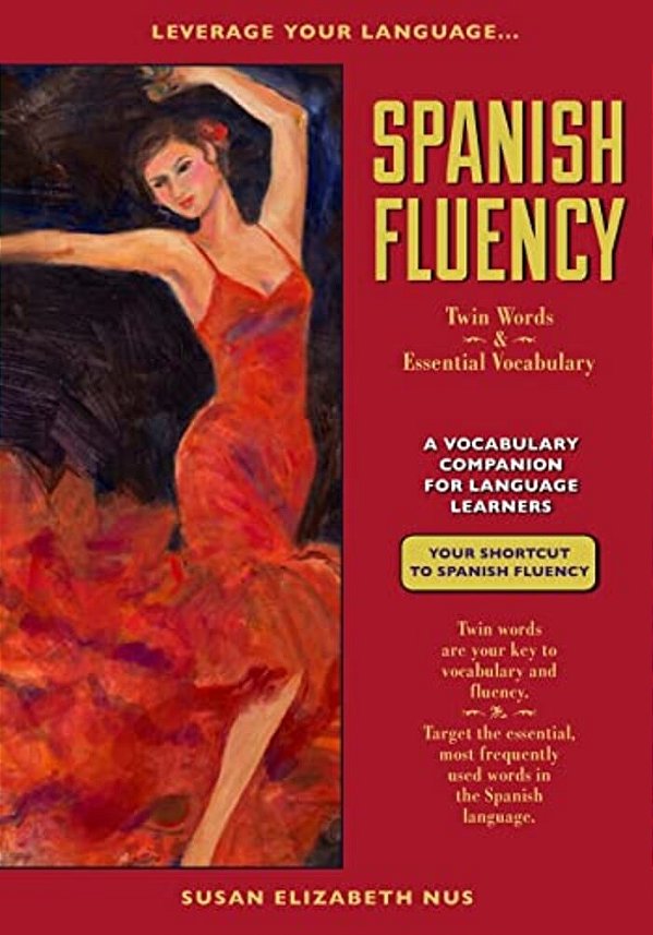 Spanish Fluency: Twin Words And Essential Vocabulary-..