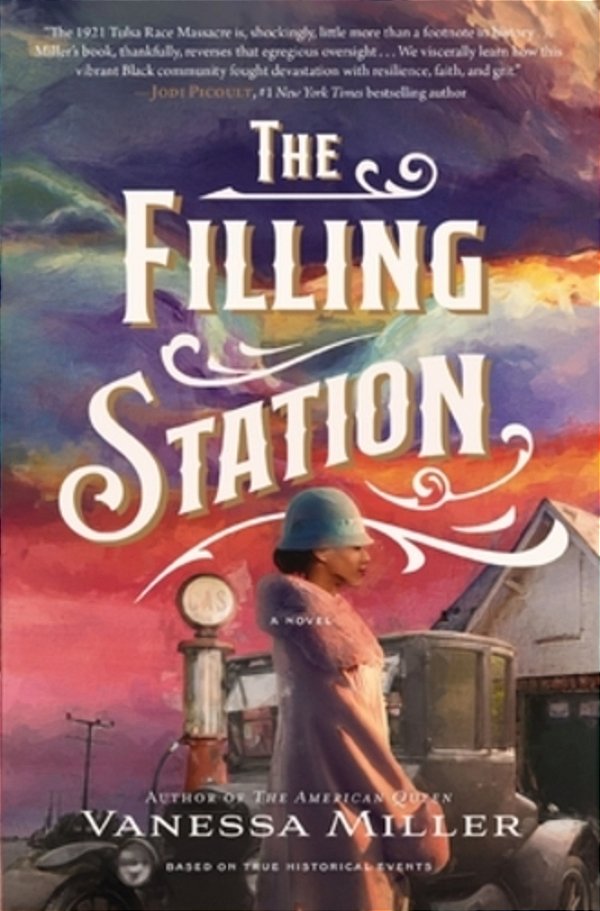 The Filling Station: A Bestselling Historical Fiction Novel About The Tulsa Race Massacre-..