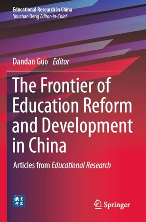 The Frontier Of Education Reform And Development In China: Articles From Educational Research-..