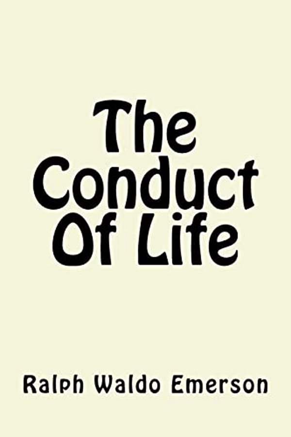 The Conduct Of Life-..