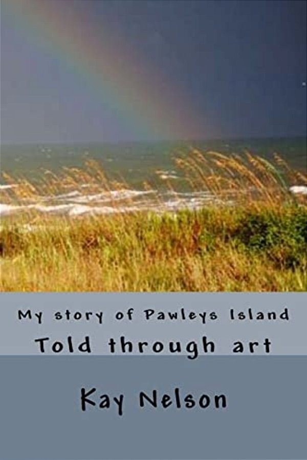 My Story Of Pawleys Island: Told Through Art-..