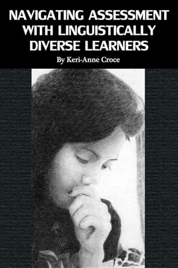 Navigating Assessment With Linguistically Diverse Learners (Hc)-..
