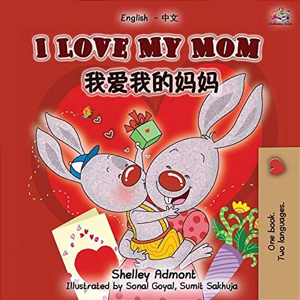 I Love My Mom (English Chinese Mandarin Bilingual Book)-..