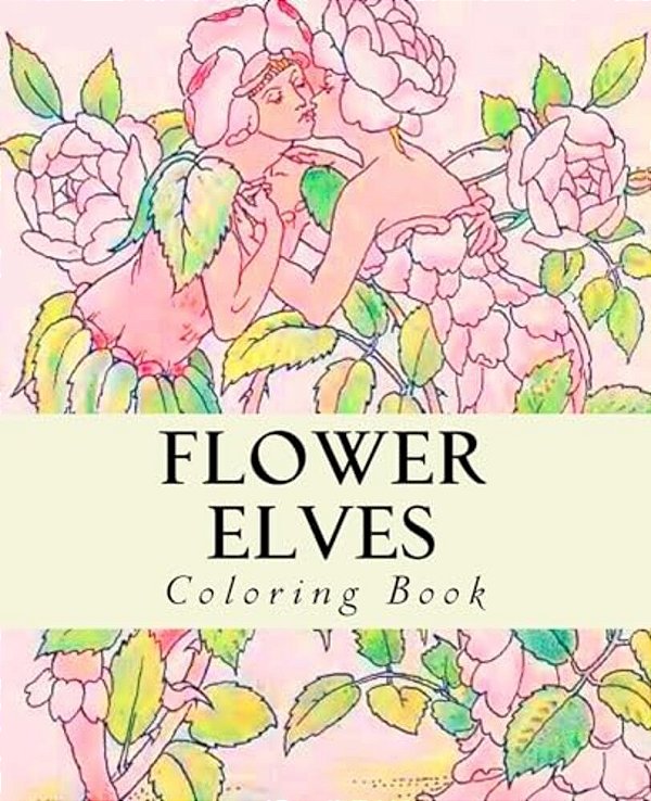 Flower Elves: Coloring Book-..