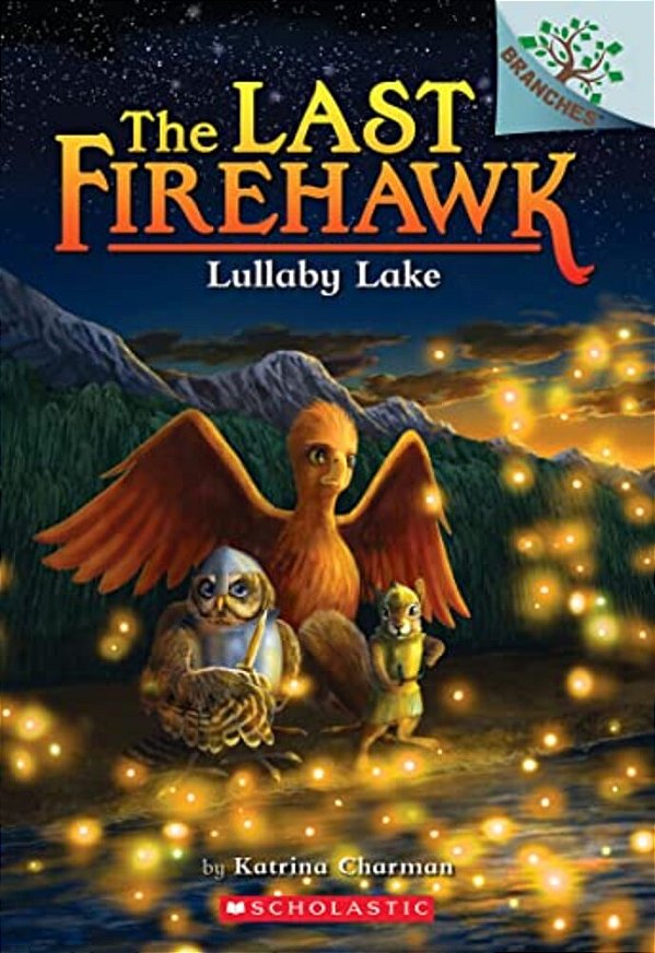 Lullaby Lake: A Branches Book (The Last Firehawk #4)-..