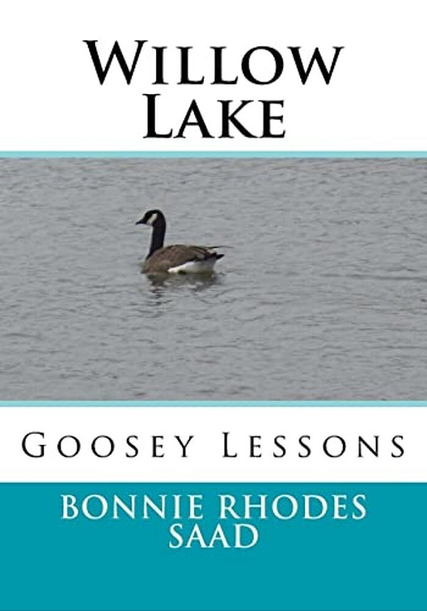 Willow Lake: Goosey Lessons-..