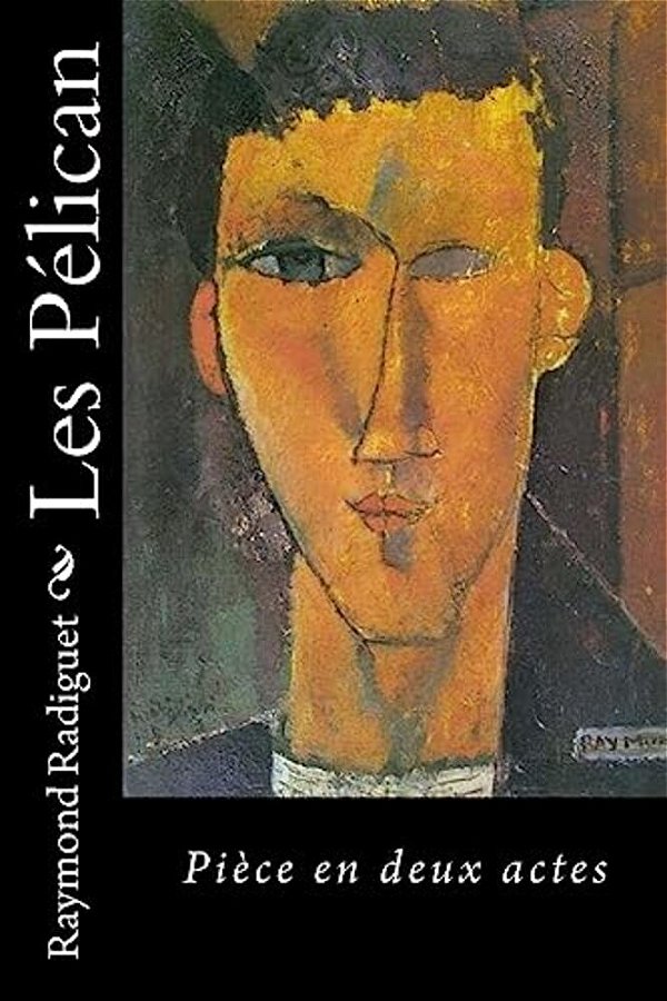 Les Pélican: Pièce En Deux Actes-..