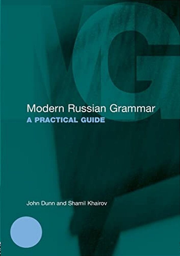 Modern Russian Grammar: A Practical Guide-..