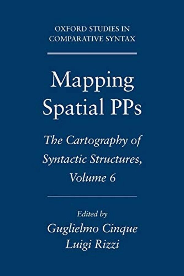 Mapping Spatial Pps: The Cartography Of Syntactic Structures, Volume 6-..