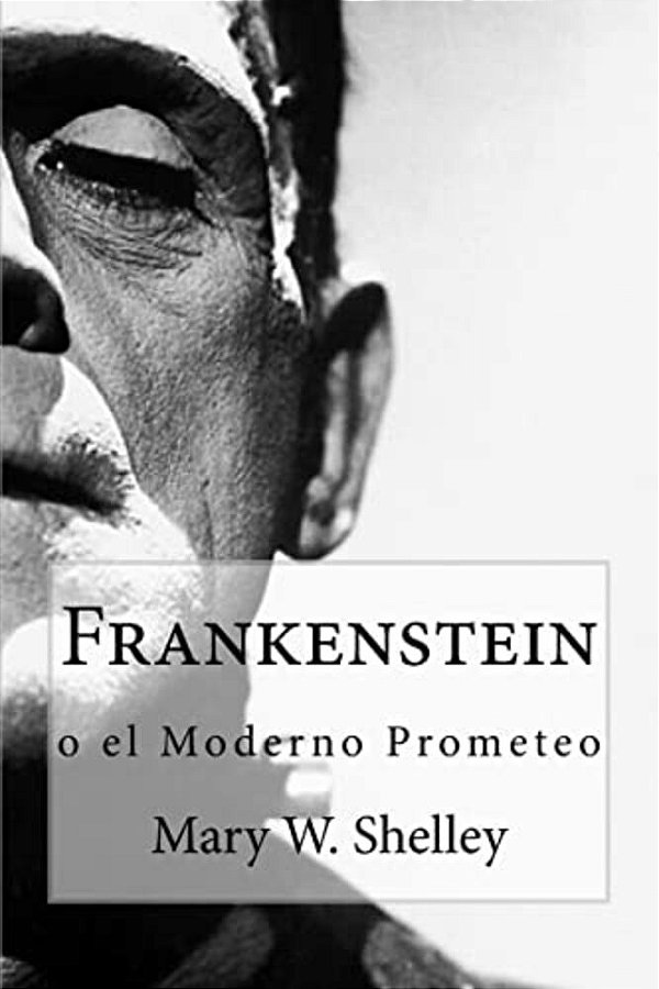 Frankenstein: O El Moderno Prometeo-..