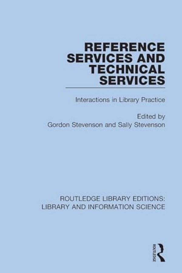 Reference Services And Technical Services: Interactions In Library Practice-..