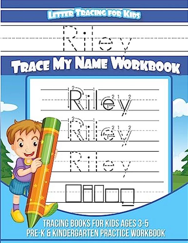 Riley Letter Tracing For Kids Trace My Name Workbook: Tracing Books For Kids Ages 3 - 5 Pre-k & Kindergarten Practice Workbook-..