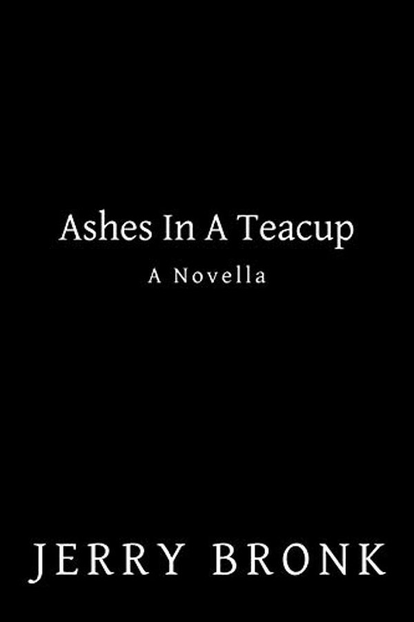 Ashes In A Teacup: A Novella-..