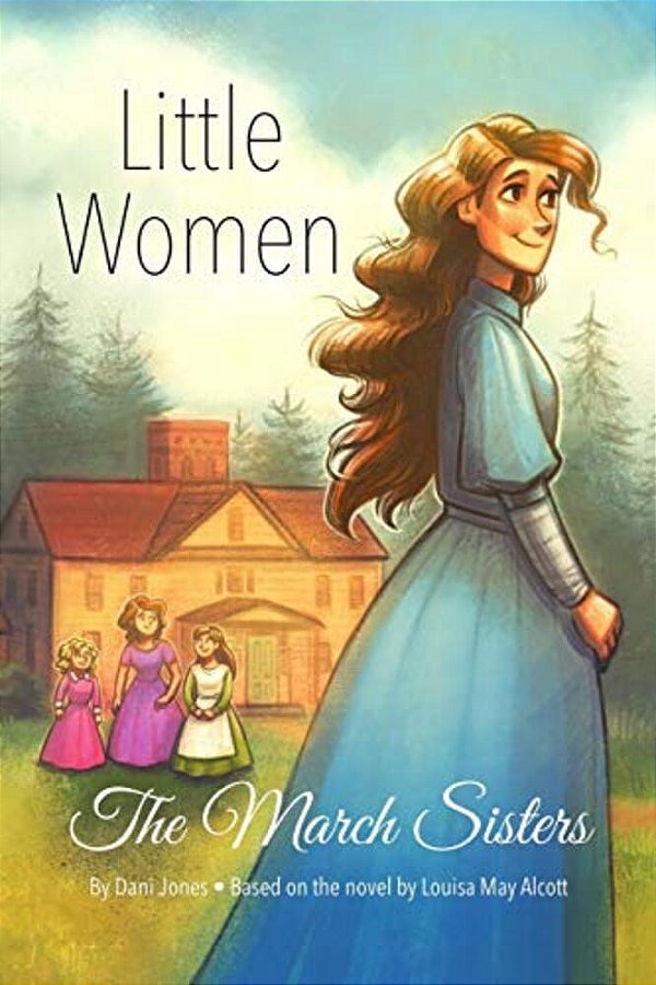 Little Women: The March Sisters-..