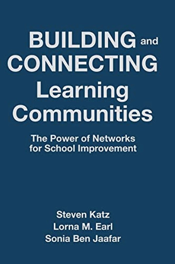 Building And Connecting Learning Communities: The Power Of Networks For School Improvement-..