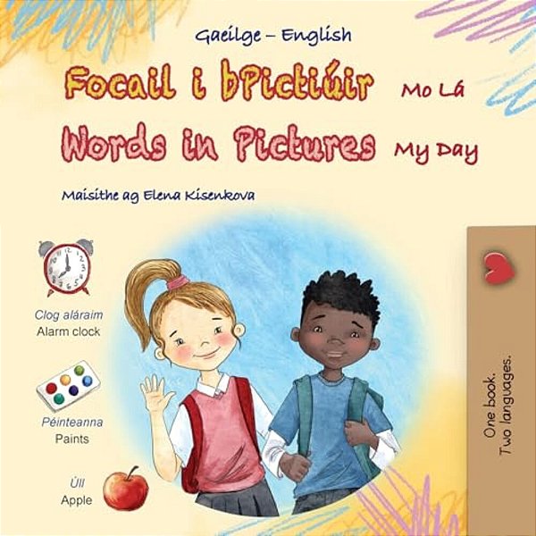 Words In Pictures - My Day (Irish English Bilingual Children's Book)-..