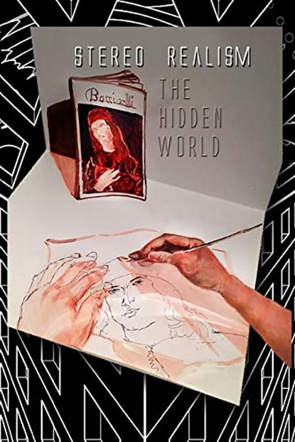 Stereo-Realism/The Hidden World: Motion In Stillness, Stillness In Motion-..