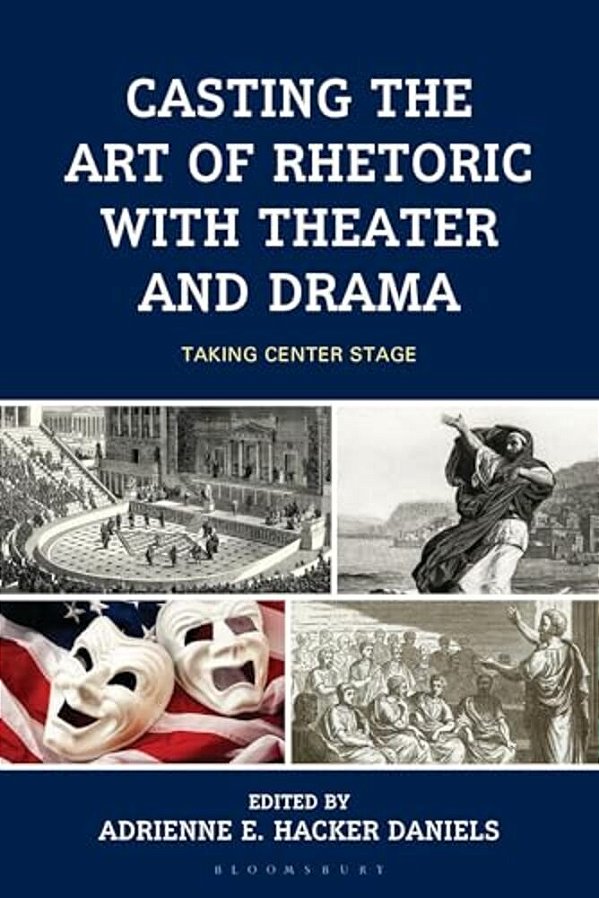 Casting The Art Of Rhetoric With Theater And Drama: Taking Center Stage-..