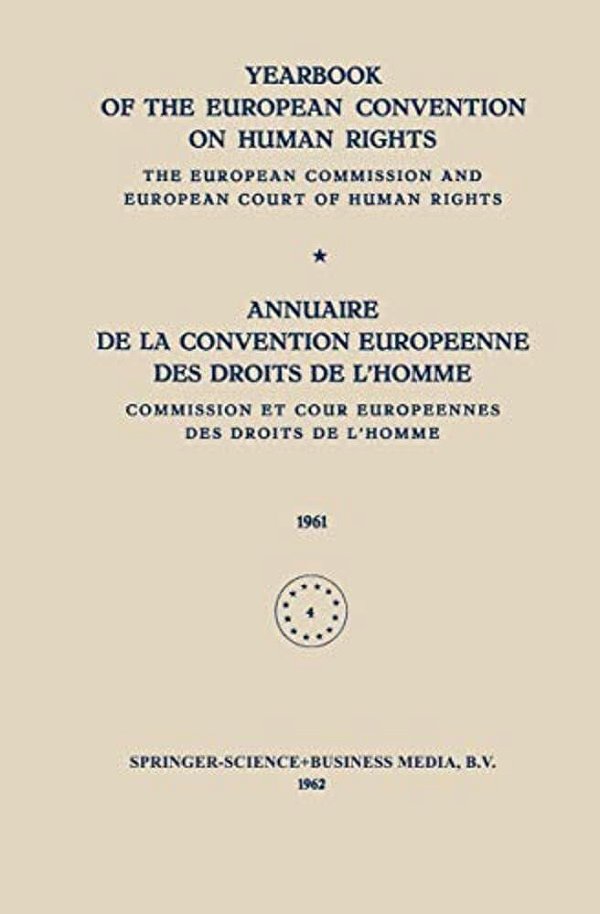 Yearbook Of The European Convention On Human Rights/Annuaire De La Convention Europeenne Des Droits De L'Homme: The European Commission And European-..