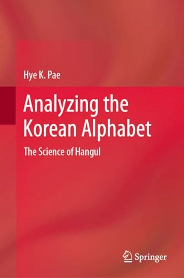 Analyzing The Korean Alphabet: The Science Of Hangul-..