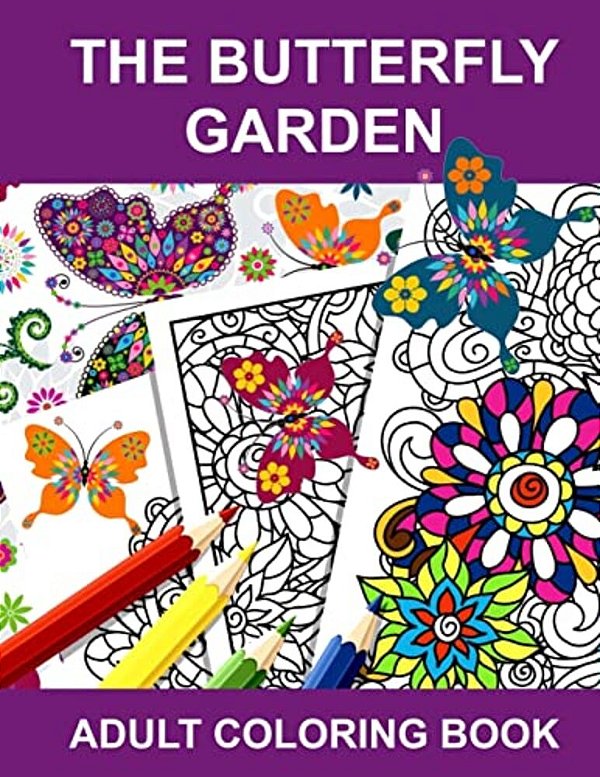The Butterfly Garden: Adult Coloring Book-..