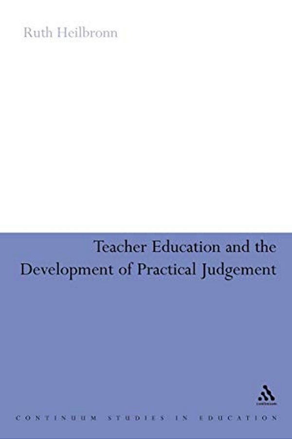 Teacher Education And The Development Of Practical Judgement-..