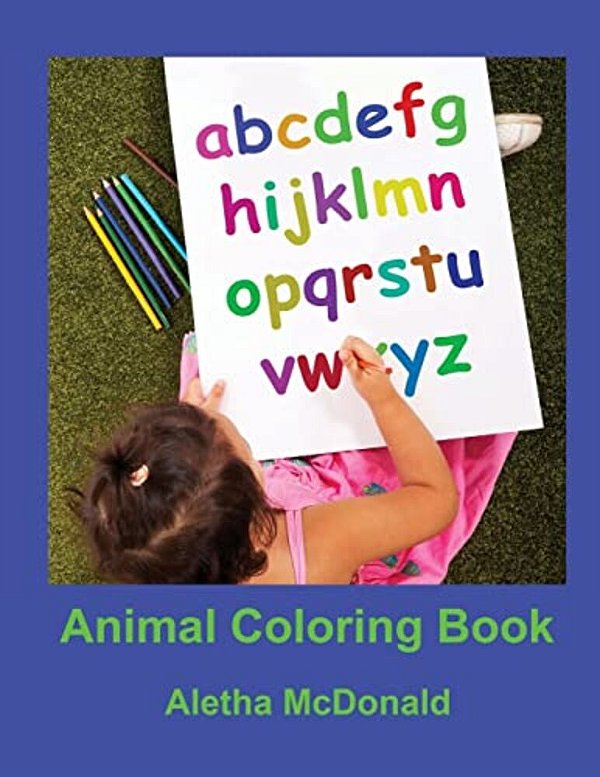 Animal Coloring Book: One Animal For Each Letter Of The Alphabet-..