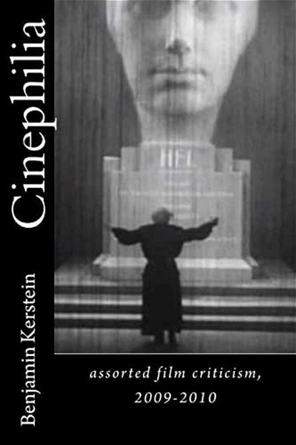 Cinephilia: Assorted Film Criticism, 2009-2010-..