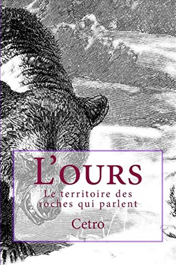 L'Ours: Le Territoire Des Roches Qui Parlent-..
