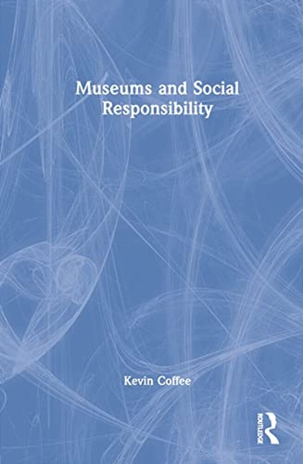 Museums And Social Responsibility-..