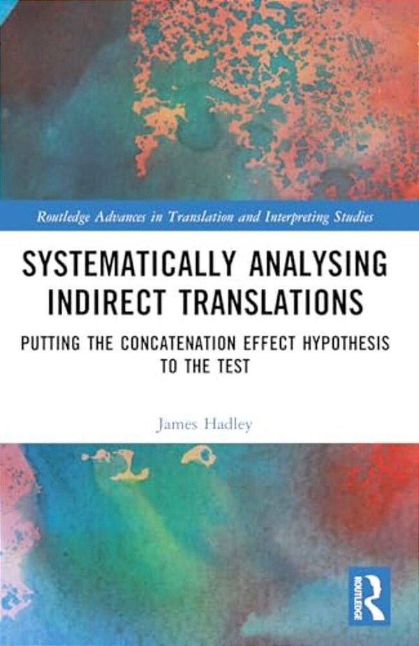 Systematically Analysing Indirect Translations: Putting The Concatenation Effect Hypothesis To The Test-..