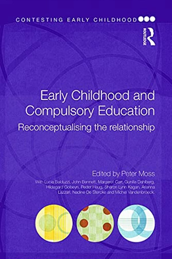 Early Childhood And Compulsory Education: Reconceptualising The Relationship-..