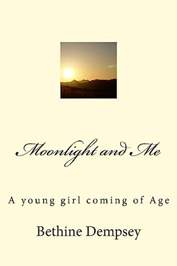Moonlight And Me: A Young Girl Coming Of Age-..