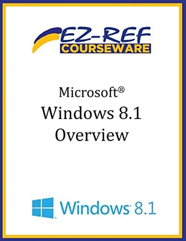 Microsoft Windows 8.1: Overview-..