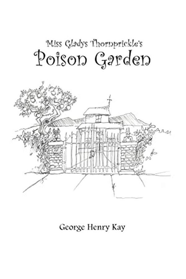 Miss Gladys Thornprickle's Poison Garden-..