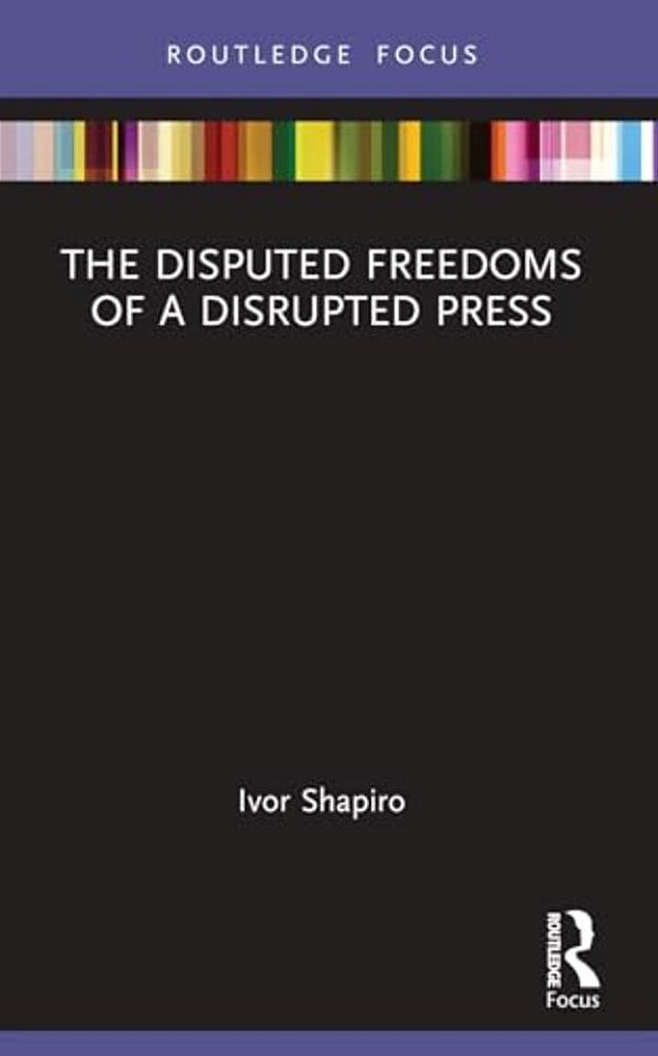 The Disputed Freedoms Of A Disrupted Press-..
